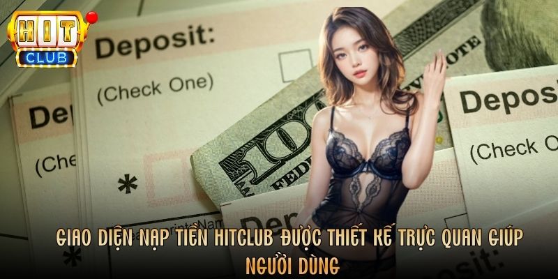 Giao diện nạp tiền Hitclub được thiết kế trực quan giúp người dùng